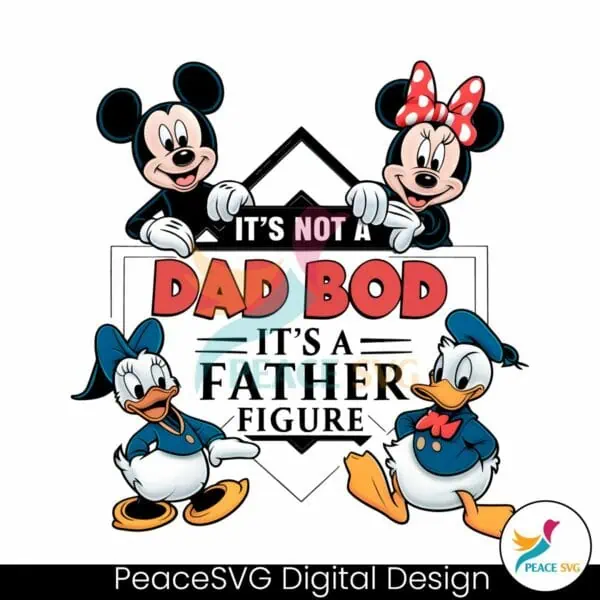 mouse-and-friends-its-not-a-dad-bod-its-a-father-figure-png