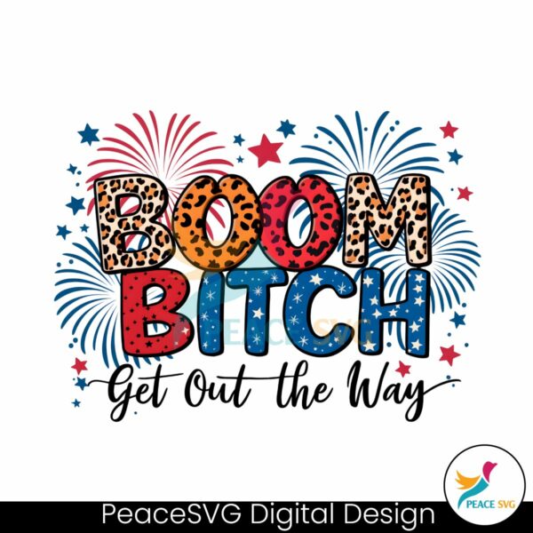 clebrate-4th-of-july-boom-bitch-get-out-the-way-png