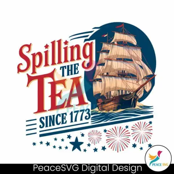 spilling-the-tea-since-1773-independence-day-png