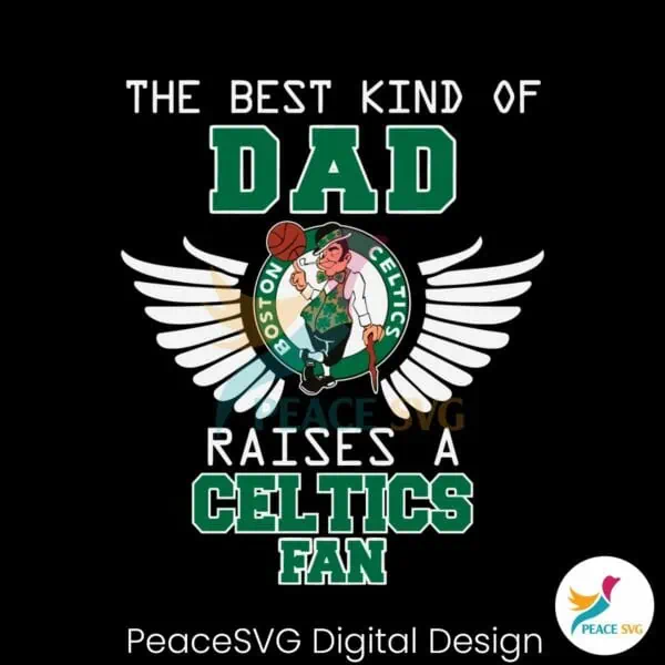 the-best-kind-of-dad-raises-a-celtics-fan-svg