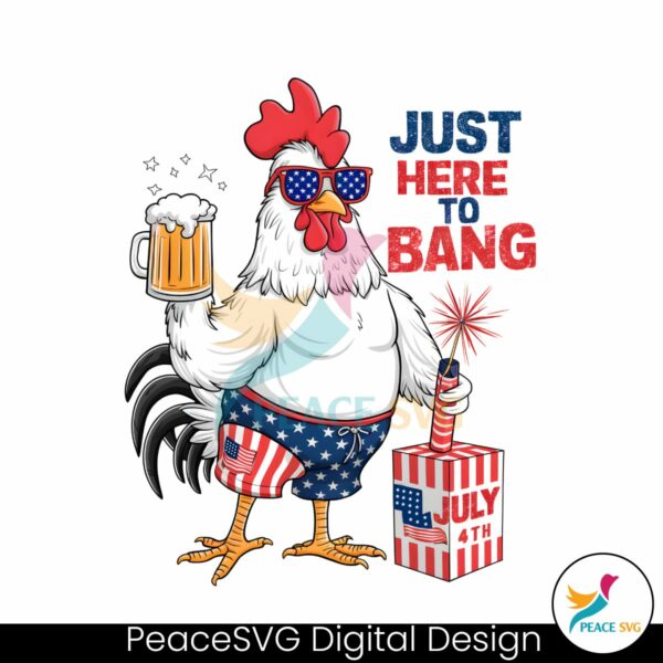 just-here-to-bang-patriotic-rooster-png