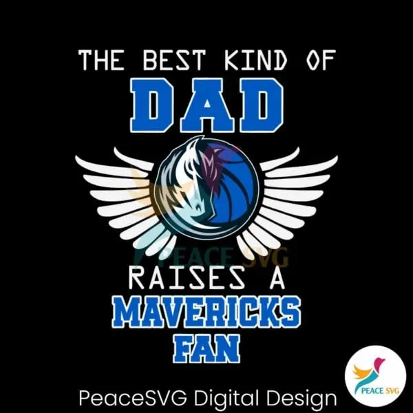 the-best-kind-of-dad-raises-a-mavericks-fan-svg