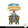 funny-turtley-awesome-daddy-fathers-day-svg