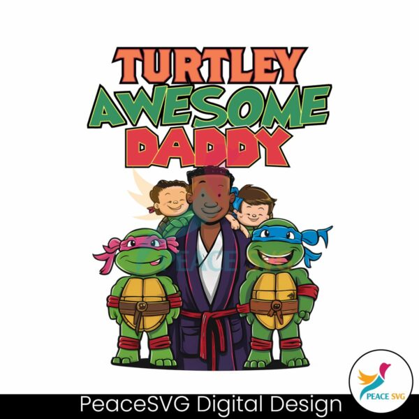 dad-life-turtley-awesome-daddy-png