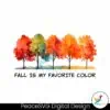 fall-is-my-favorite-color-autumn-vibes-png