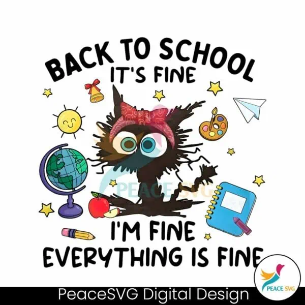 back-to-school-its-fine-im-fine-everything-is-fine-png