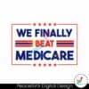 we-finally-beat-medicare-presidental-election-svg