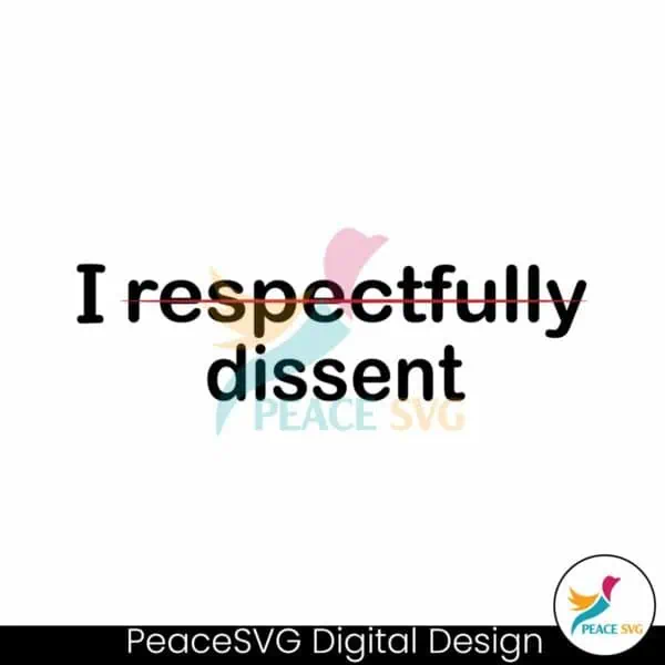 i-respectfully-dissent-political-saying-svg