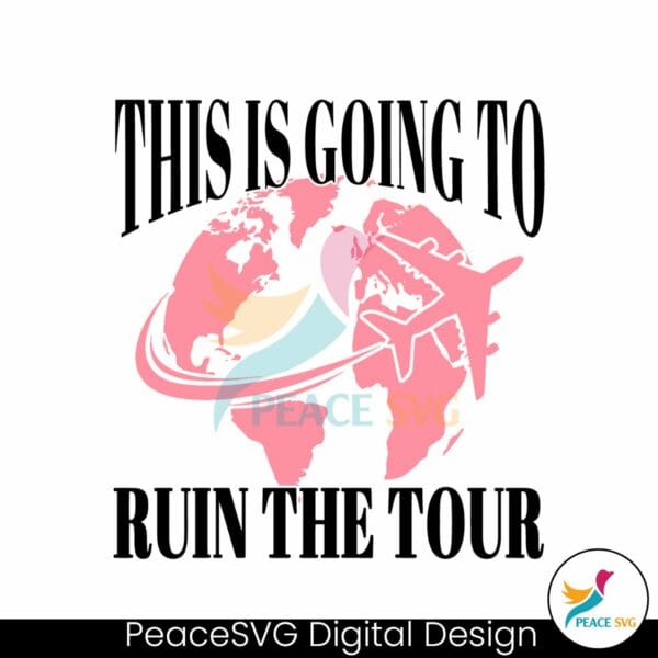 this-is-going-to-ruin-the-tour-sarcastic-svg