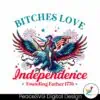 bitches-love-independence-patriotic-eagle-png
