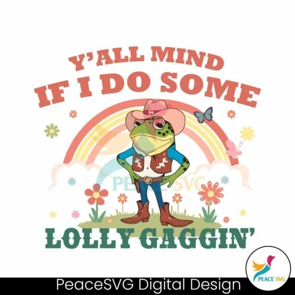 frog-meme-yall-mind-if-i-do-some-lollygagging-svg