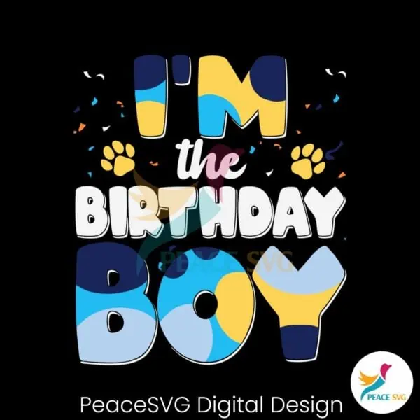 im-the-birthday-boy-bluey-dog-svg