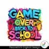 game-over-back-to-school-student-quotes-png