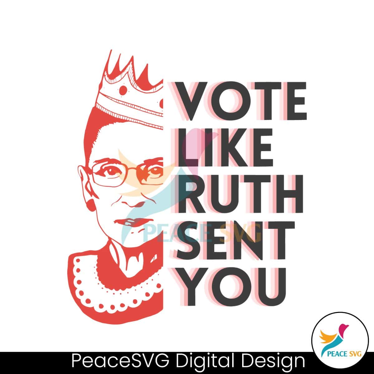 Ruth Bader Ginsburg Vote Like Ruth Sent You SVG » PeaceSVG