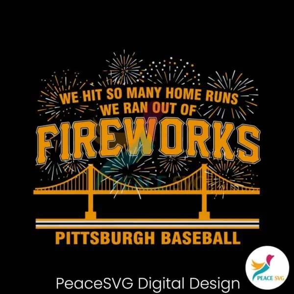 pittsburgh-baseball-we-ran-out-of-fireworks-svg