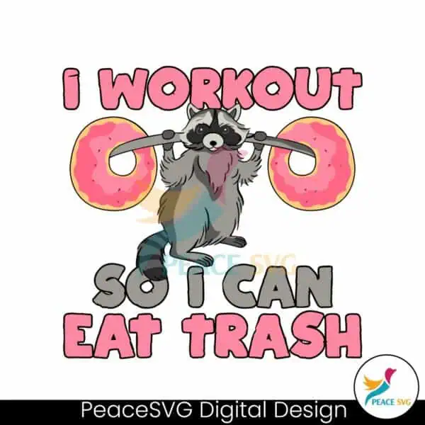 raccoon-i-workout-so-i-can-eat-trash-svg