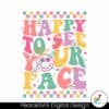 teacher-back-to-school-happy-to-see-your-face-svg