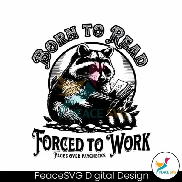 born-to-read-forced-to-work-raccoon-meme-svg