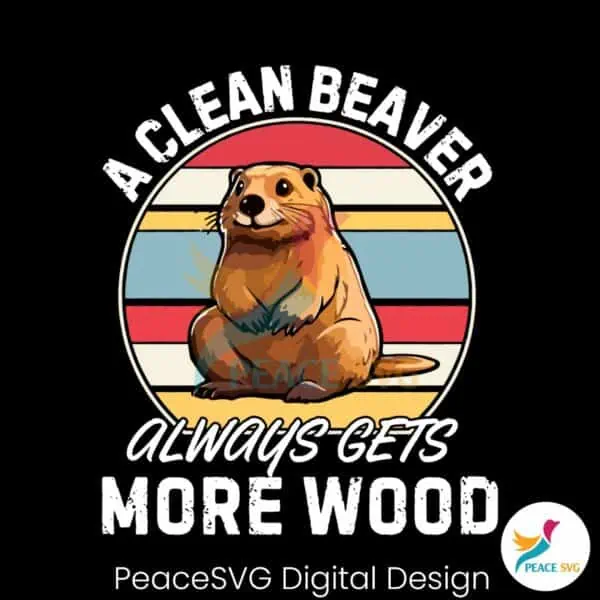 a-clean-beaver-always-gets-more-wood-png