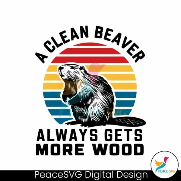 retro-a-clean-beaver-always-gets-more-wood-svg