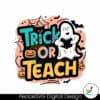 trick-or-teach-halloween-school-svg