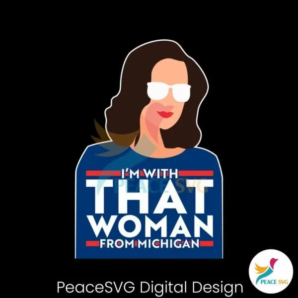 gov-whitmer-im-with-that-woman-from-michigan-svg