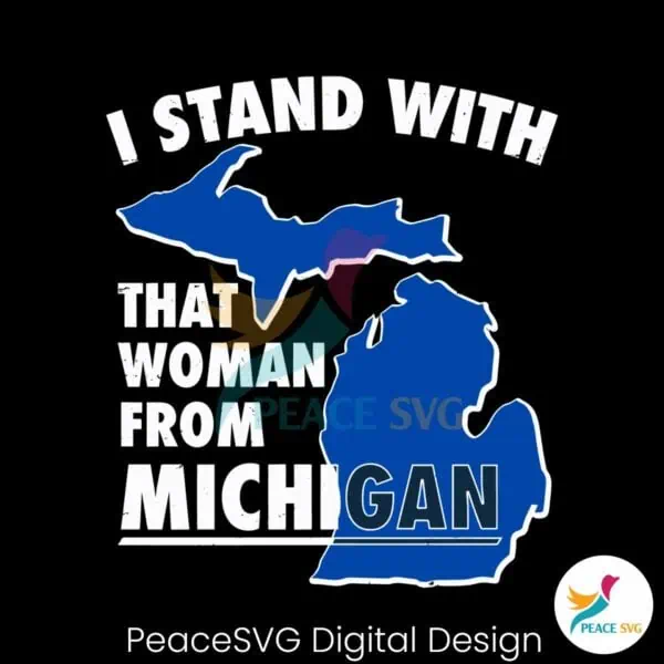 i-stand-with-that-woman-from-michigan-support-svg