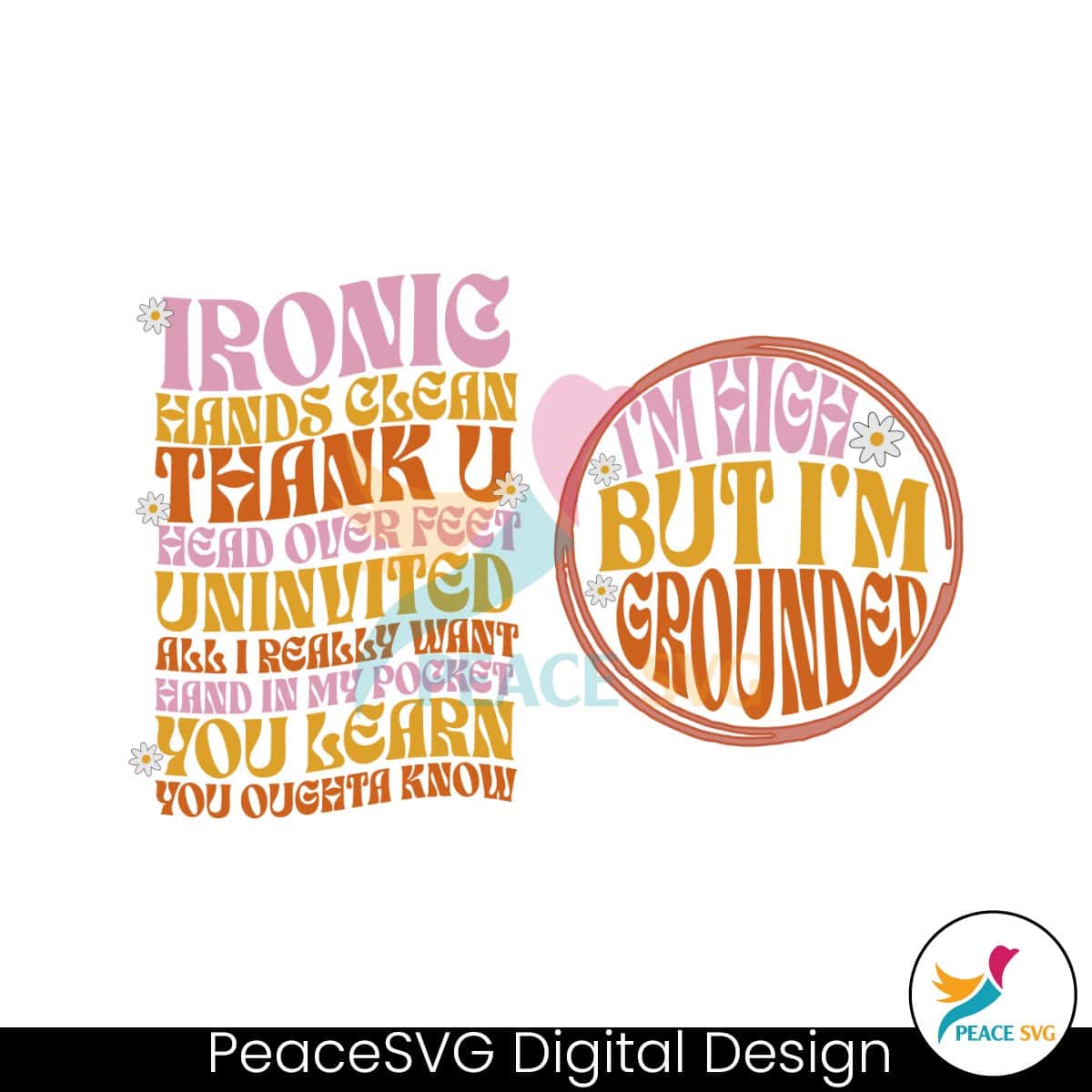 Alanis Morissette Im High But Im Grounded SVG Files for Cricut » PeaceSVG