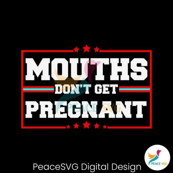 vintage-mouths-dont-get-pregnant-svg