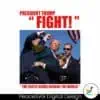 president-trump-fight-the-shots-heard-around-the-world-png