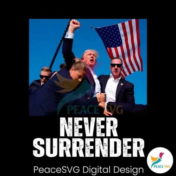 never-surrender-trump-statement-shooting-png