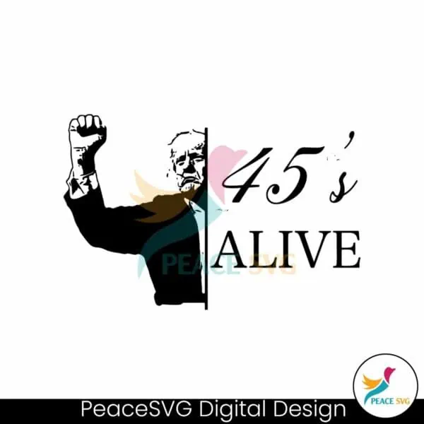 45s-alive-donald-trump-rally-shooting-svg