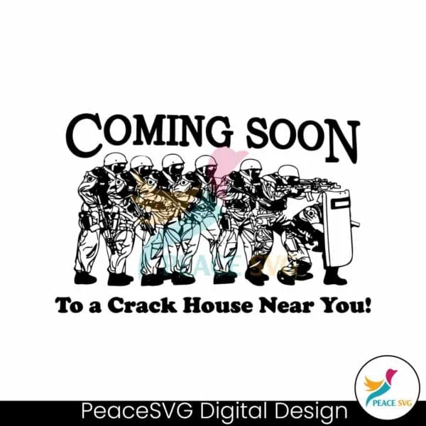 coming-soon-to-a-crack-house-near-you-svg