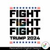 fight-fight-fight-trump-2024-alive-svg