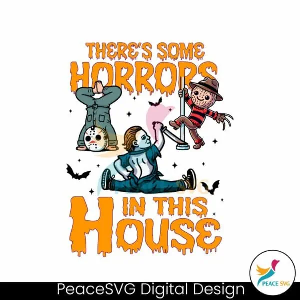 theres-some-horrors-in-this-house-halloween-killers-svg