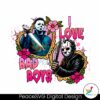 i-love-bad-boys-horror-movie-characters-png