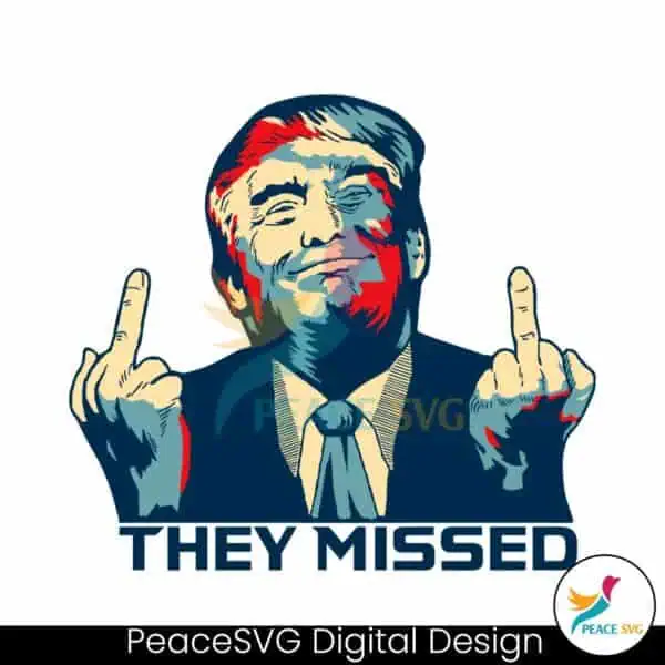 they-missed-my-president-donald-trump-svg