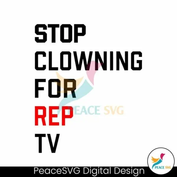 stop-clowning-for-rep-tv-2024-svg