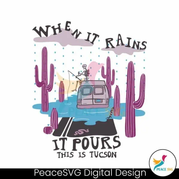 when-it-rains-it-pours-this-is-tucson-svg