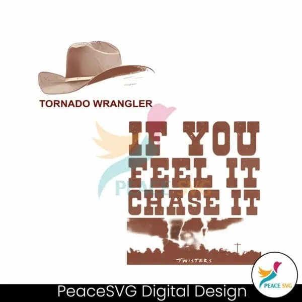 if-you-feel-it-chase-it-twisters-quote-png