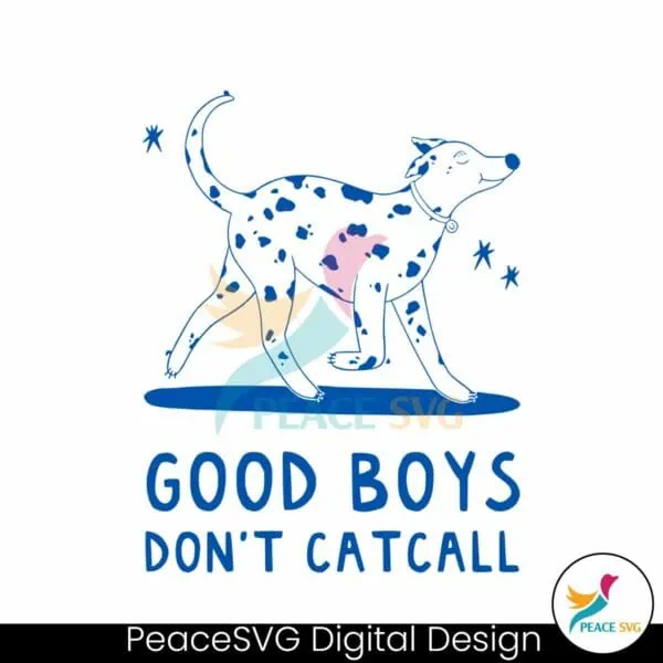 good-boys-dont-catcall-funny-saying-svg