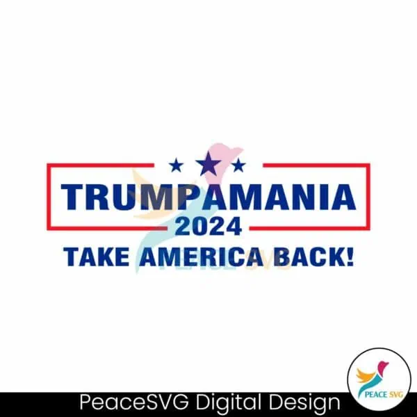 trumpmania-2024-take-america-back-svg