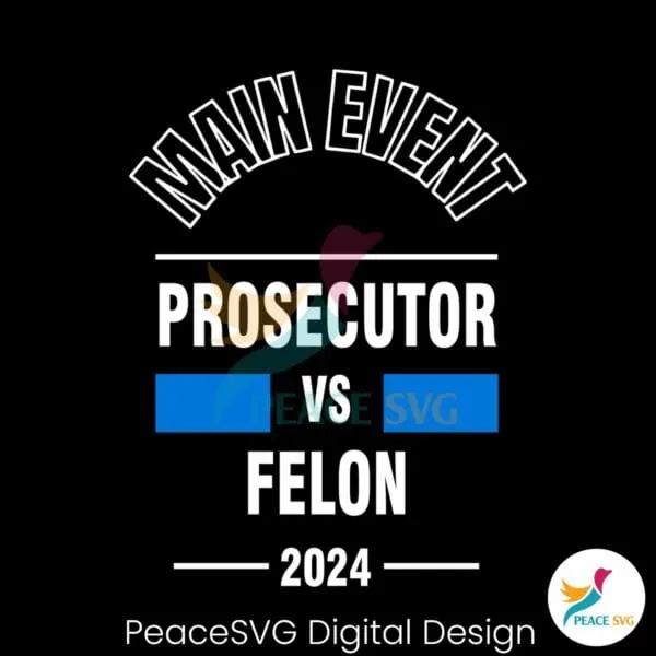 main-event-prosecutor-vs-felon-2024-svg