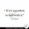 if-its-just-a-symbol-to-hell-with-it-flannery-oconnor-svg