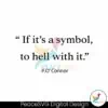 if-its-just-a-symbol-to-hell-with-it-flannery-oconnor-svg