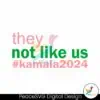 they-not-like-us-kamala-2024-svg