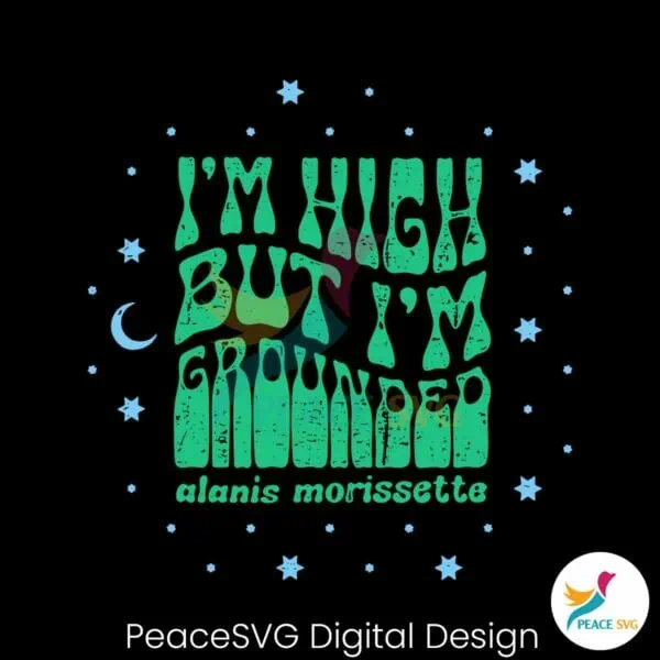 im-high-but-im-grounded-alanis-morissette-svg