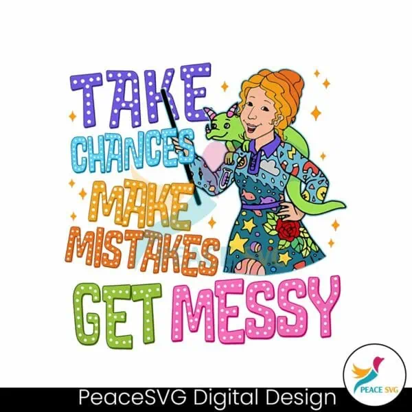 take-chances-make-mistakes-get-messy-png