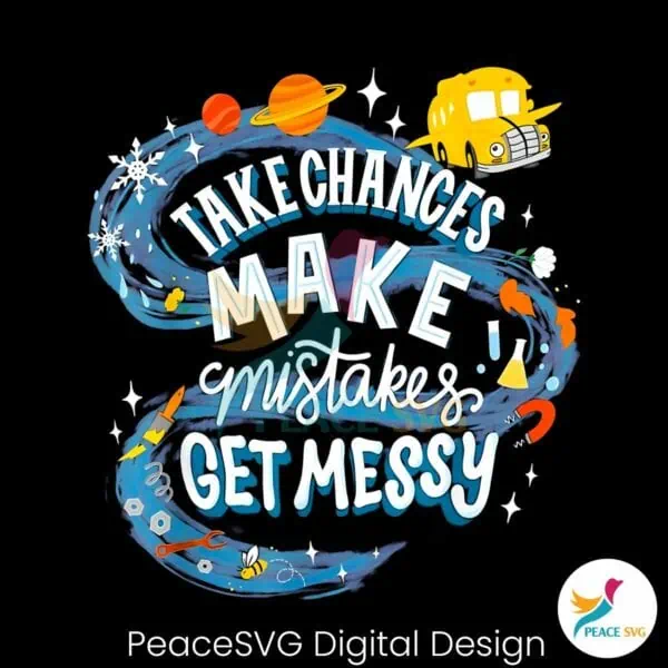 take-chances-make-mistakes-get-messy-magic-school-png