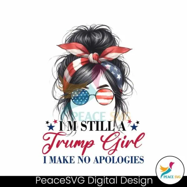 im-still-a-trump-girl-i-make-no-apologies-png